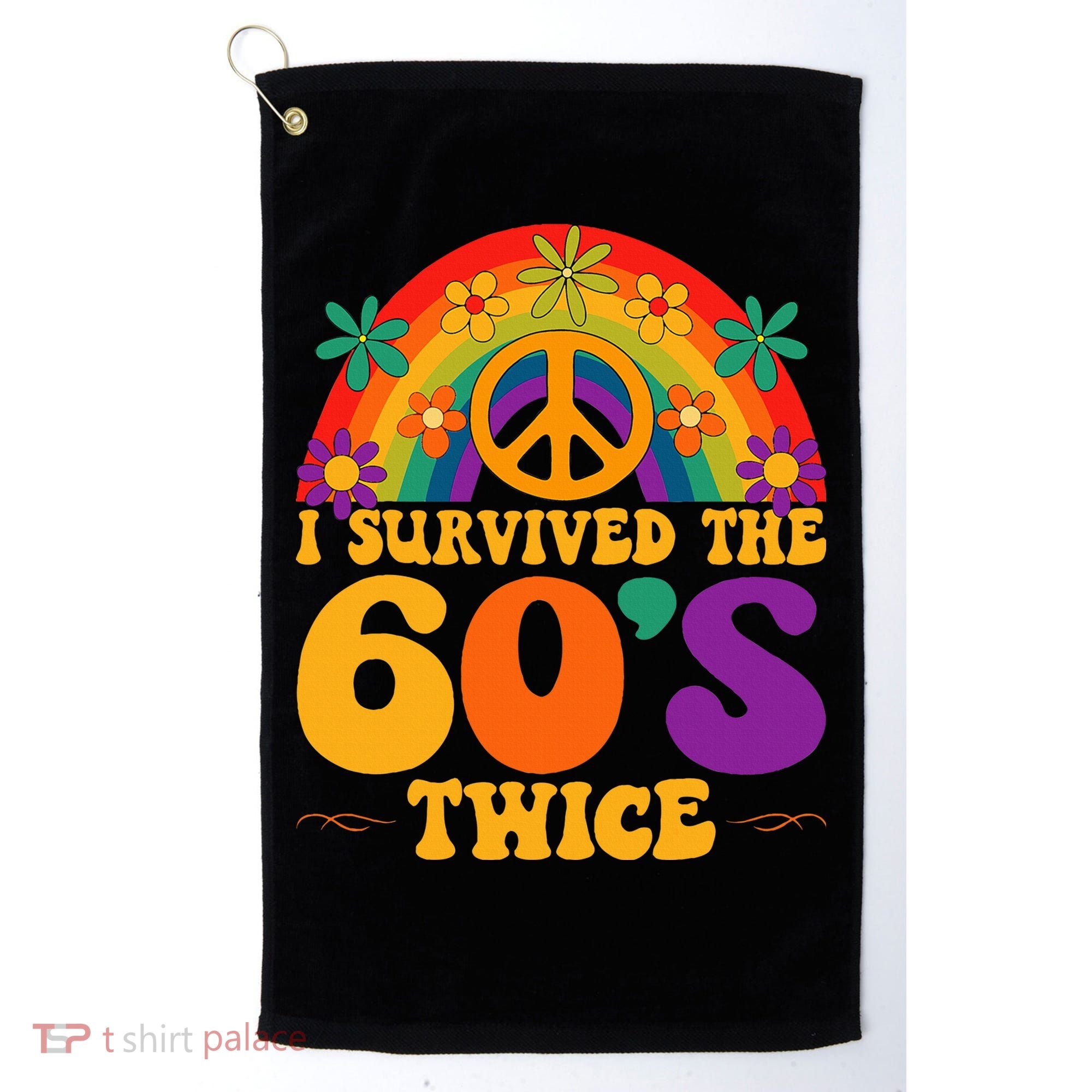 I Survived The 60s Twice Sixties 70th Birthday Golf Towel