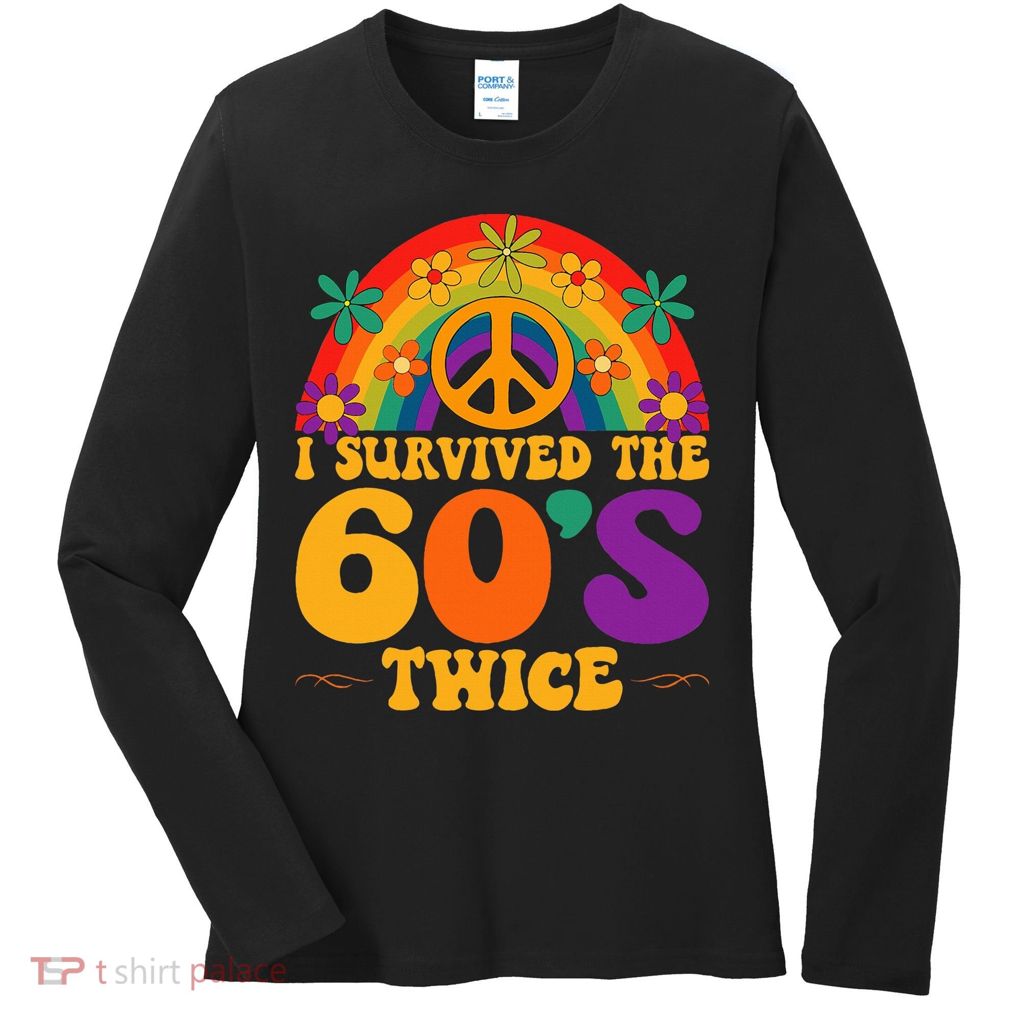 I Survived The 60s Twice Sixties 70th Birthday Women's Long Sleeve Shirt