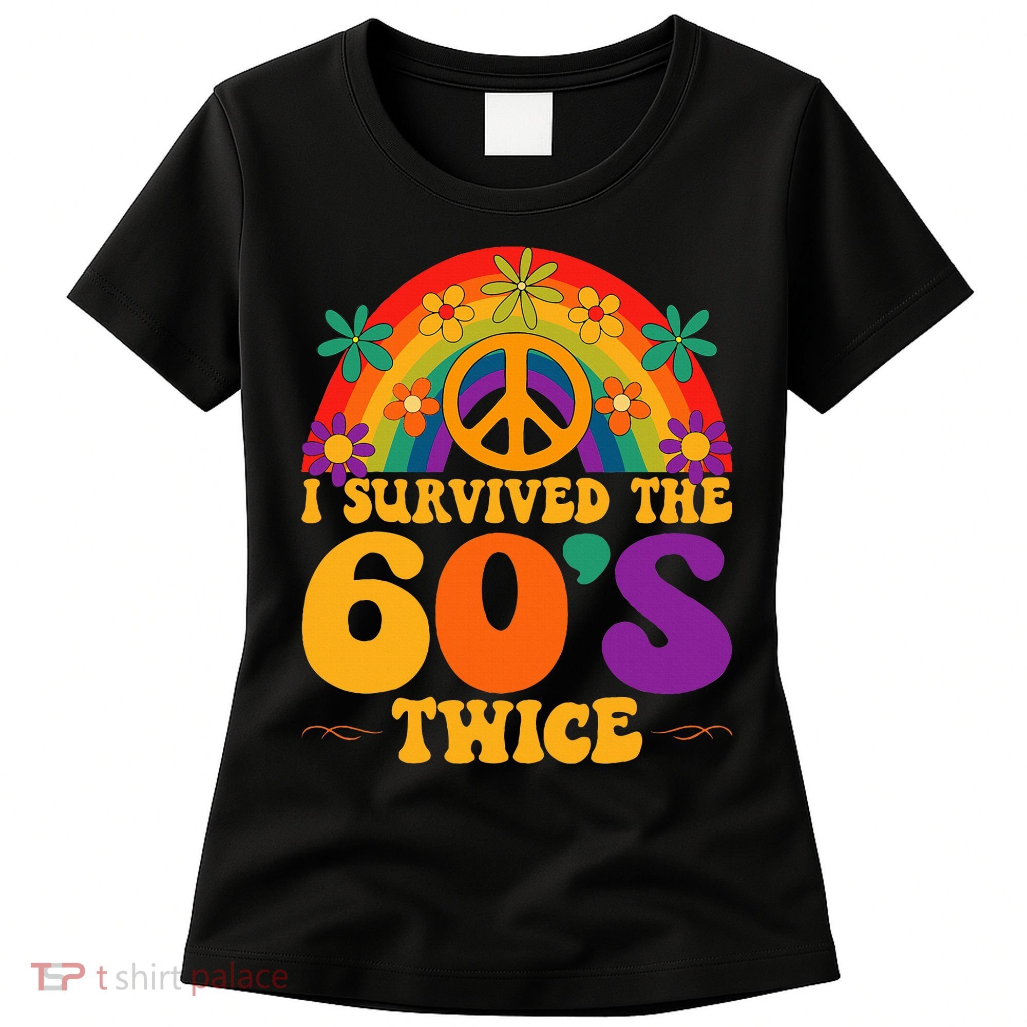 I Survived The 60s Twice Sixties 70th Birthday Women's T-Shirt