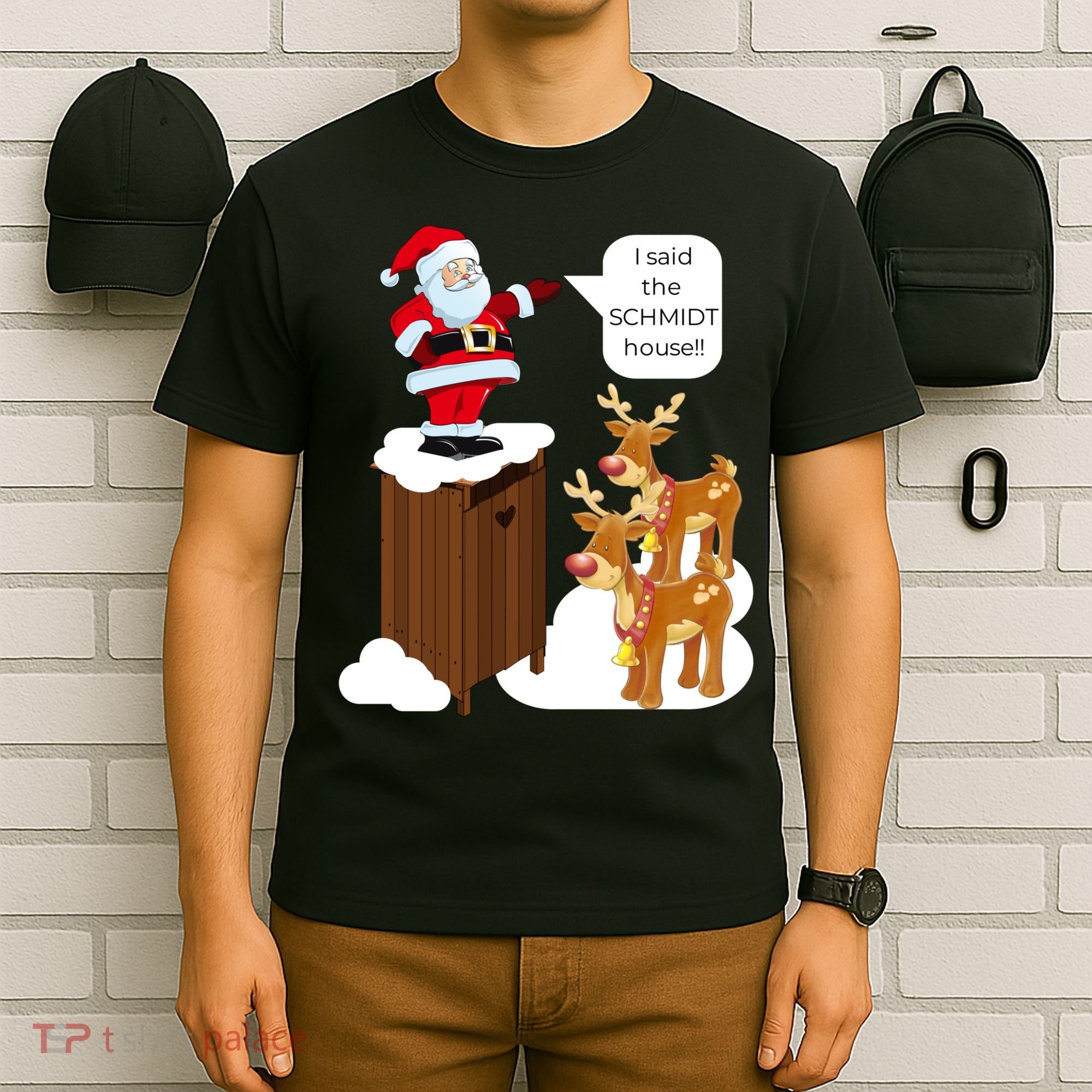 I Said The Schmidt House Fun Xmas Santa T-Shirt
