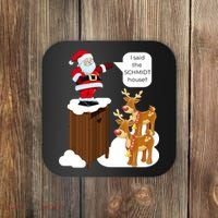 I Said The Schmidt House Fun Xmas Santa Coaster thumb 0