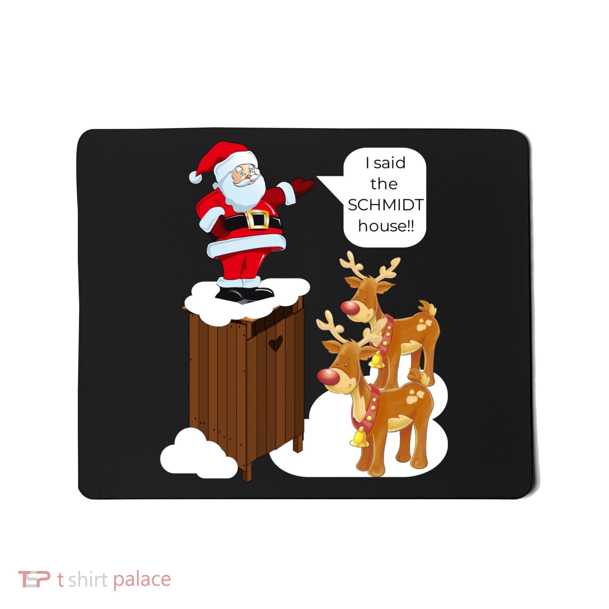 I Said The Schmidt House Fun Xmas Santa Mousepad