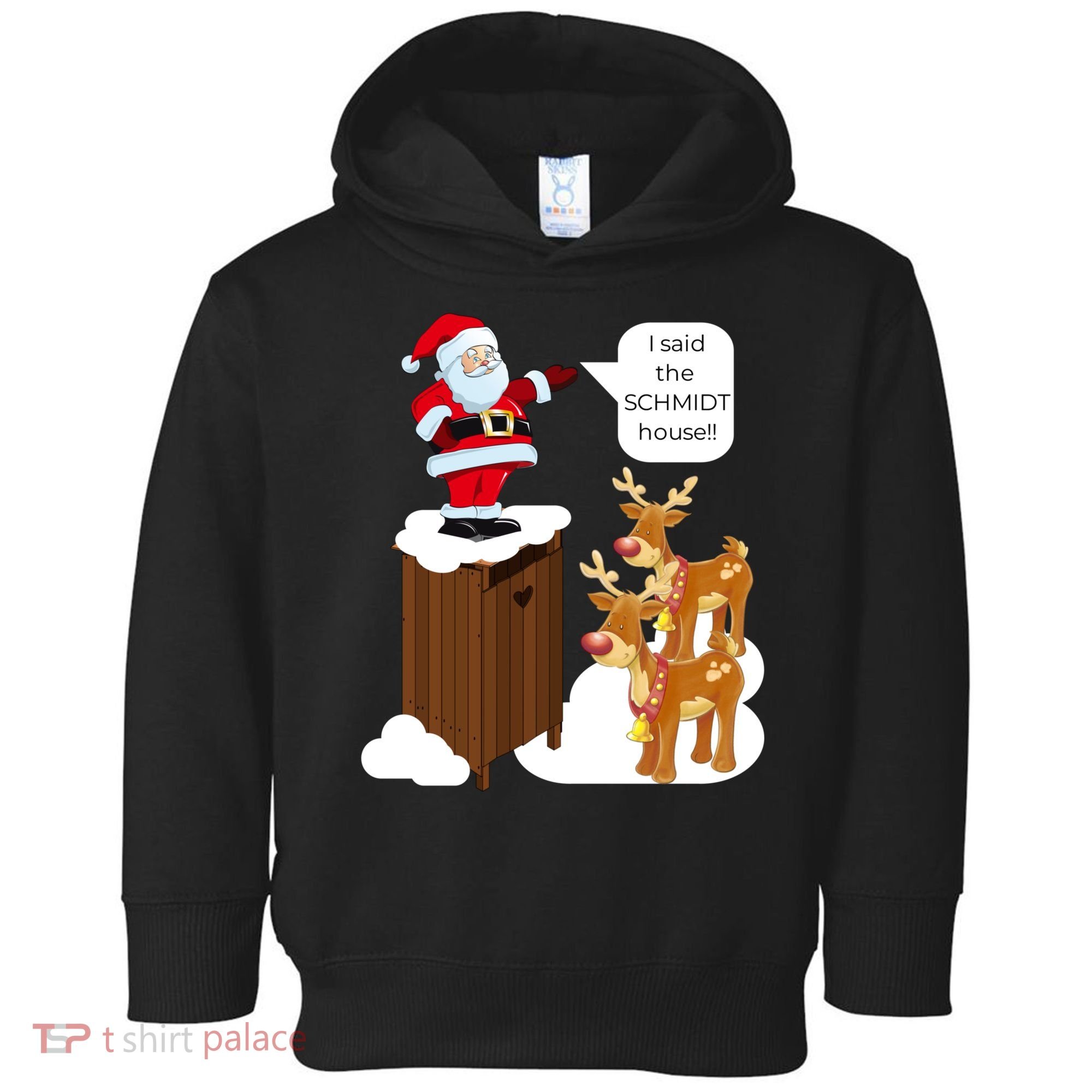 I Said The Schmidt House Fun Xmas Santa Toddler Hoodie