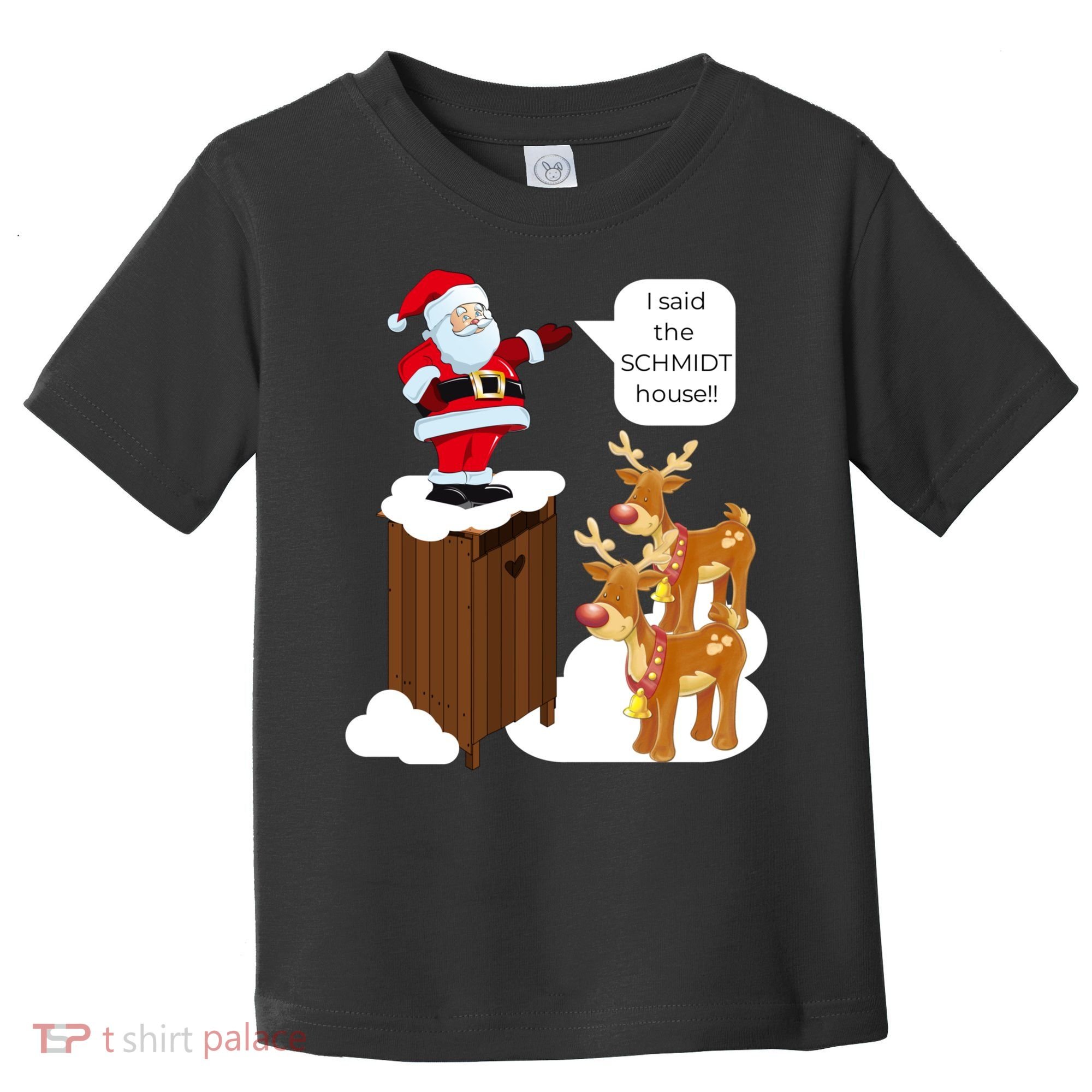 I Said The Schmidt House Fun Xmas Santa Toddler T-Shirt