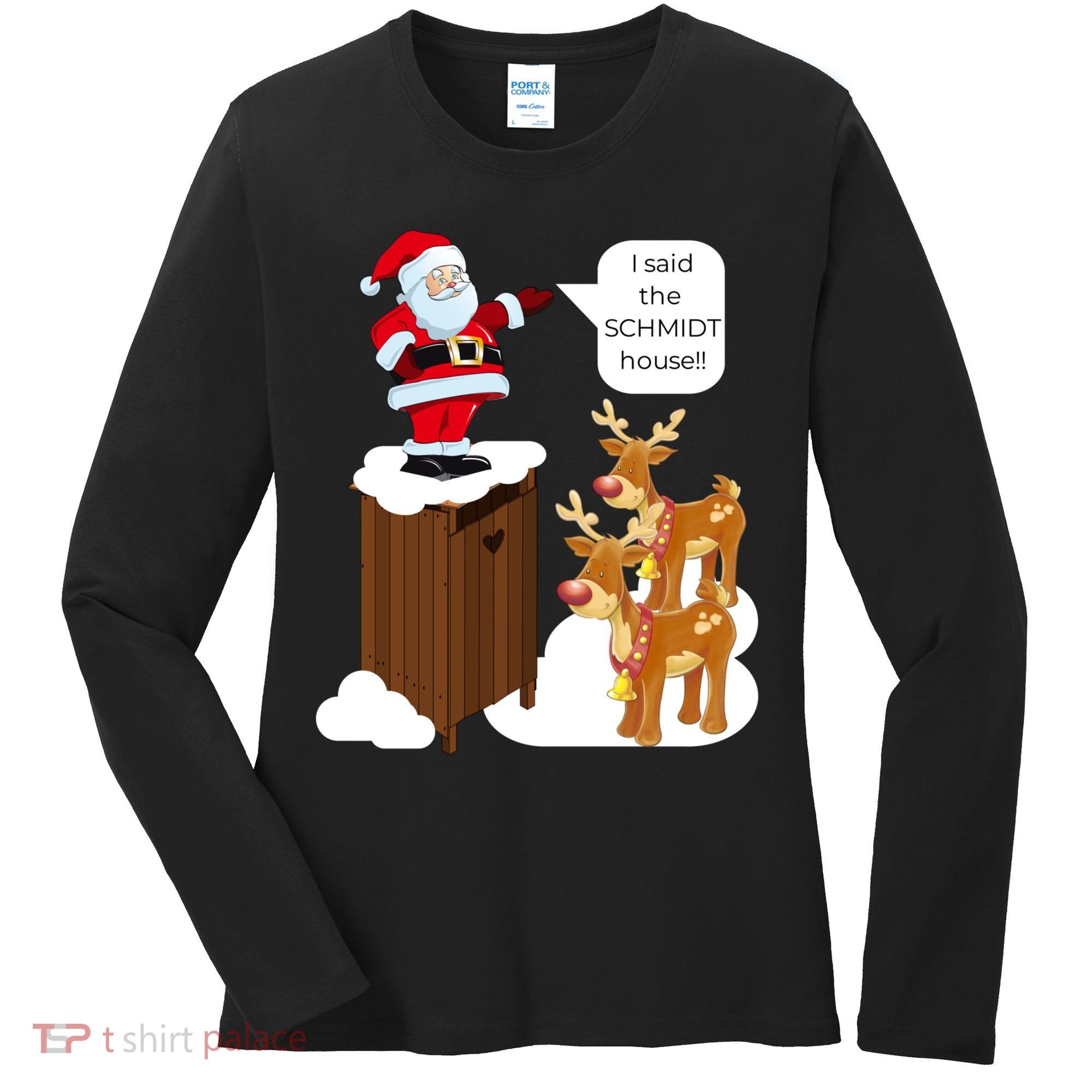 I Said The Schmidt House Fun Xmas Santa Women's Long Sleeve Shirt