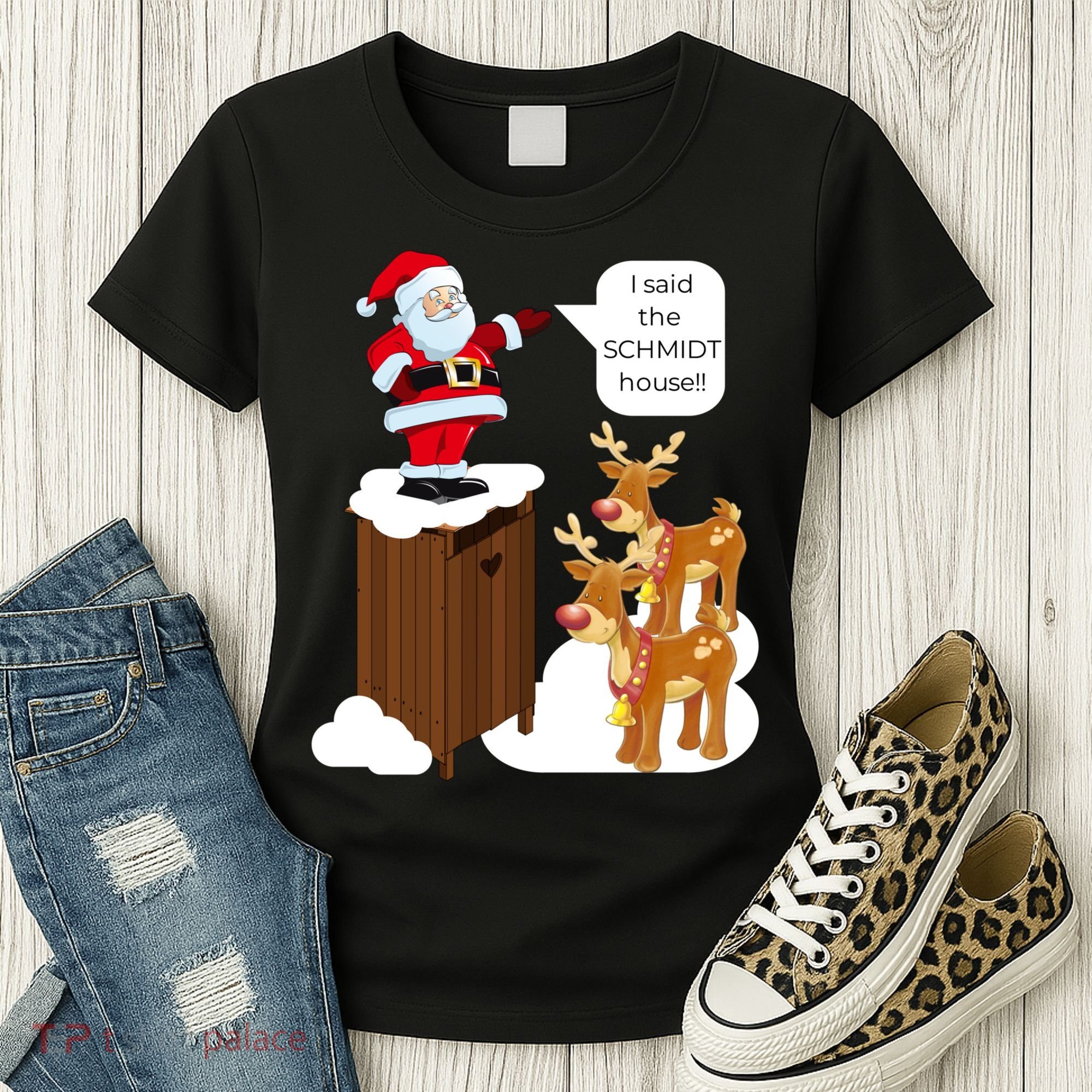 I Said The Schmidt House Fun Xmas Santa Women's T-Shirt