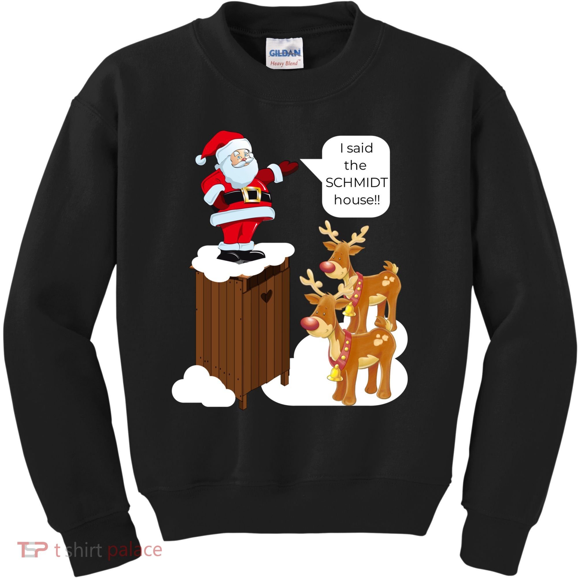 I Said The Schmidt House Fun Xmas Santa Kids Sweatshirt
