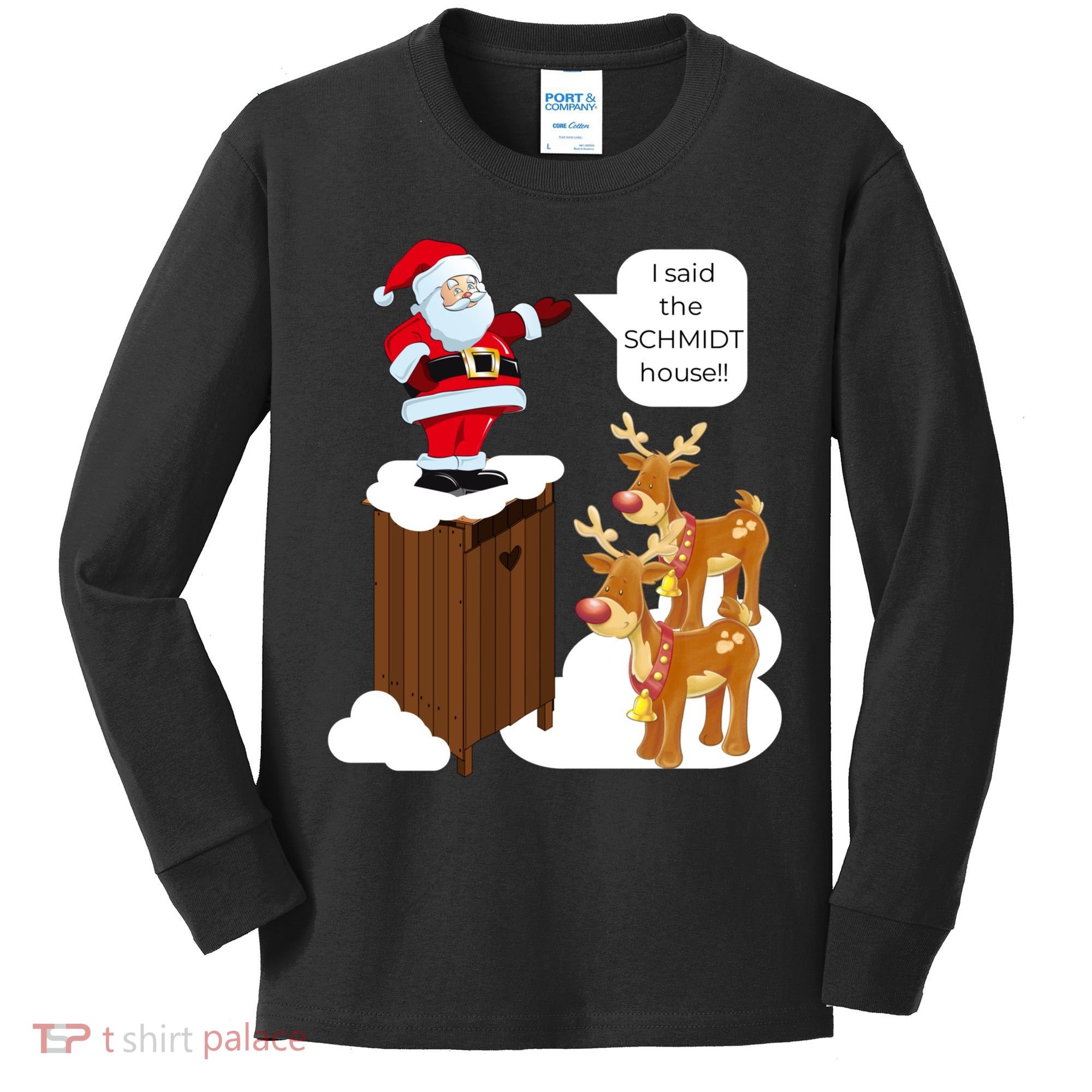 I Said The Schmidt House Fun Xmas Santa Kids Long Sleeve Shirt