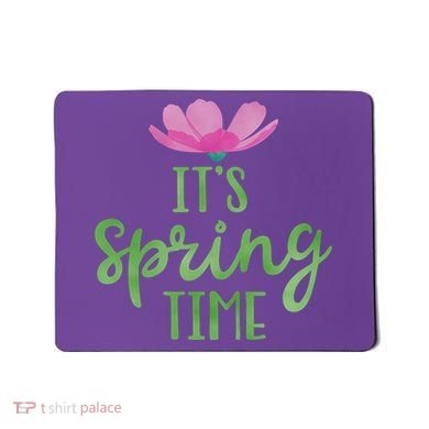 It's Spring Time Flower Mousepad