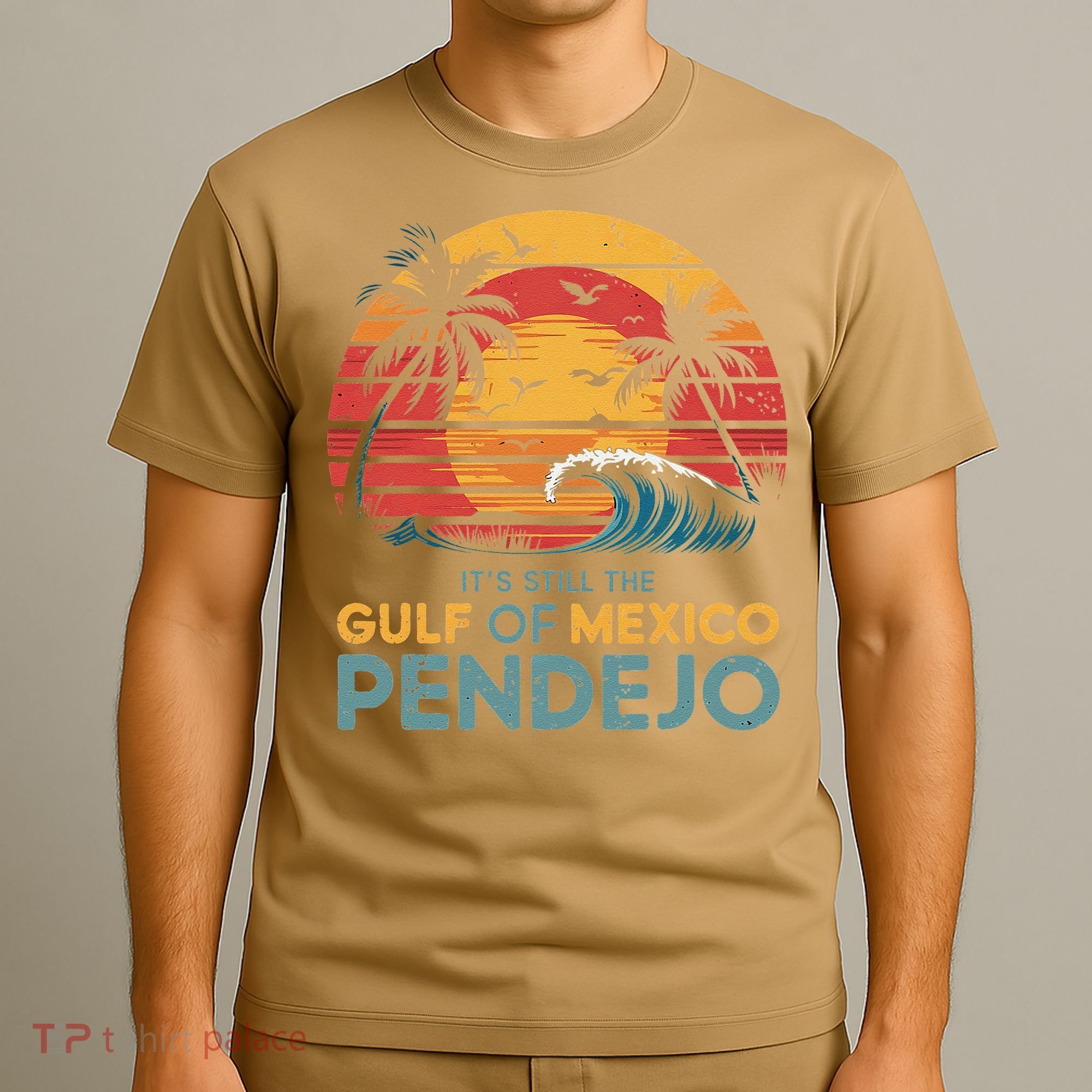 Its Still The Gulf Of Mexico Pendejo Gulf Of Mexico Summer T-Shirt
