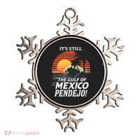 ItS Still The Gulf Of Mexico Pendejo Ornament thumb 0