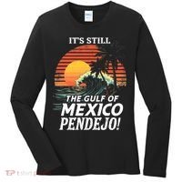 ItS Still The Gulf Of Mexico Pendejo Women's Long Sleeve Shirt thumb 0