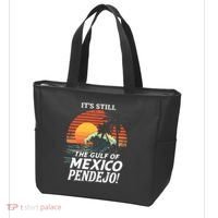 ItS Still The Gulf Of Mexico Pendejo Tote Bag thumb 3