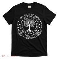 I See Trees Green Red Roses Wonderful World Earth Day Nature T-Shirt thumb 0
