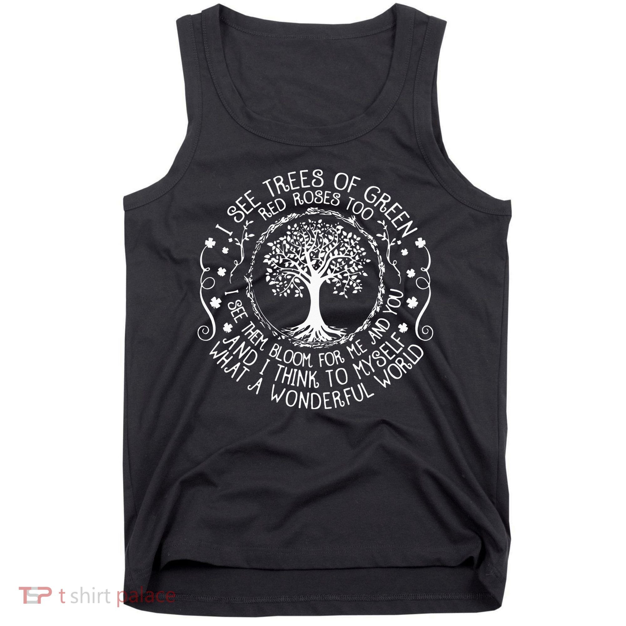 I See Trees Green Red Roses Wonderful World Earth Day Nature Tank Top