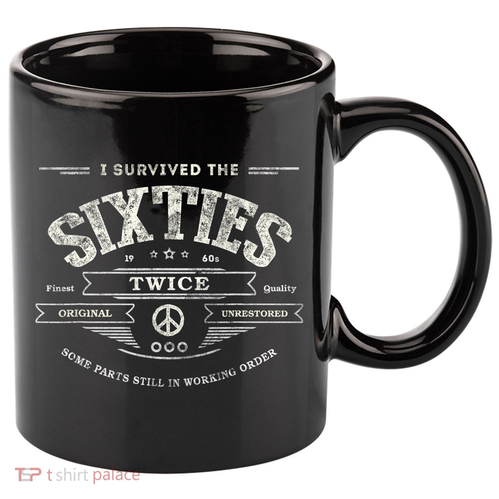 I SURVIVED The SIXTIES TWICE Built In 60s 70th 60th Birthday 11oz C Handle Ceramic Mug