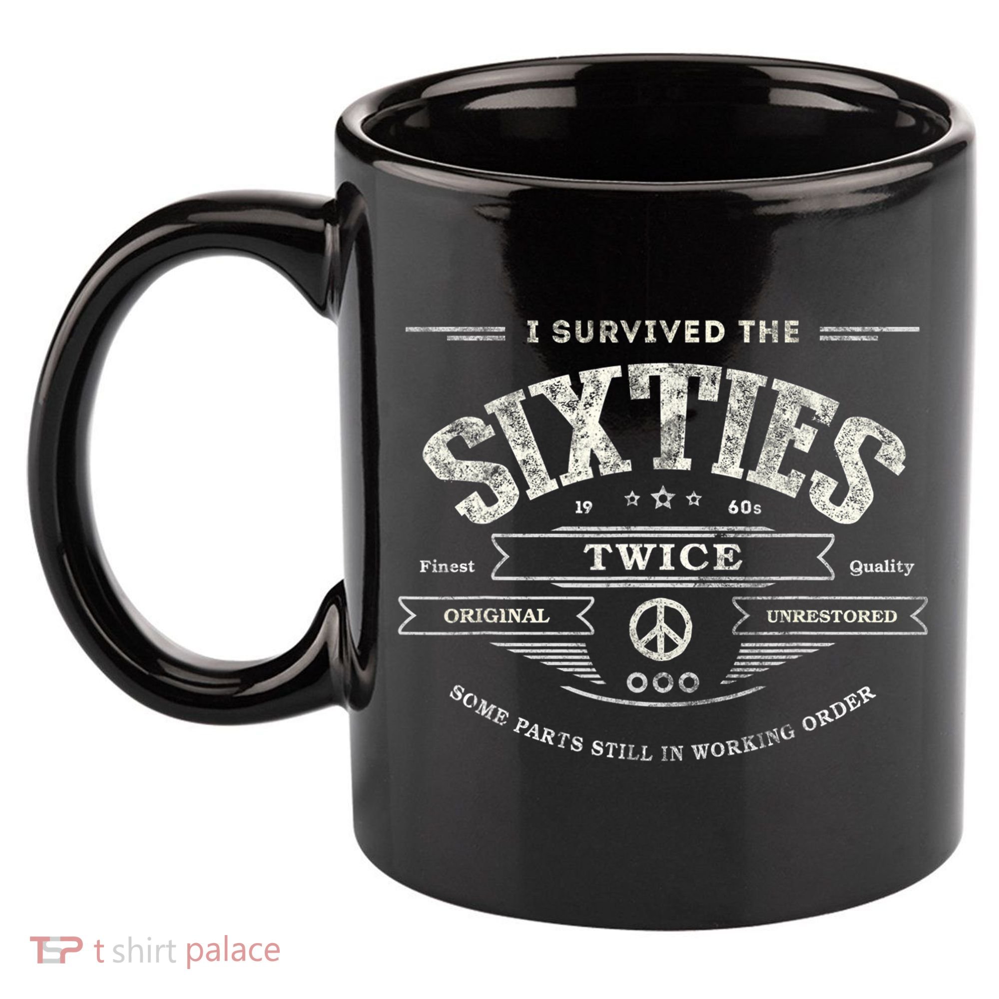 I SURVIVED The SIXTIES TWICE Built In 60s 70th 60th Birthday 11oz C Handle Ceramic Mug