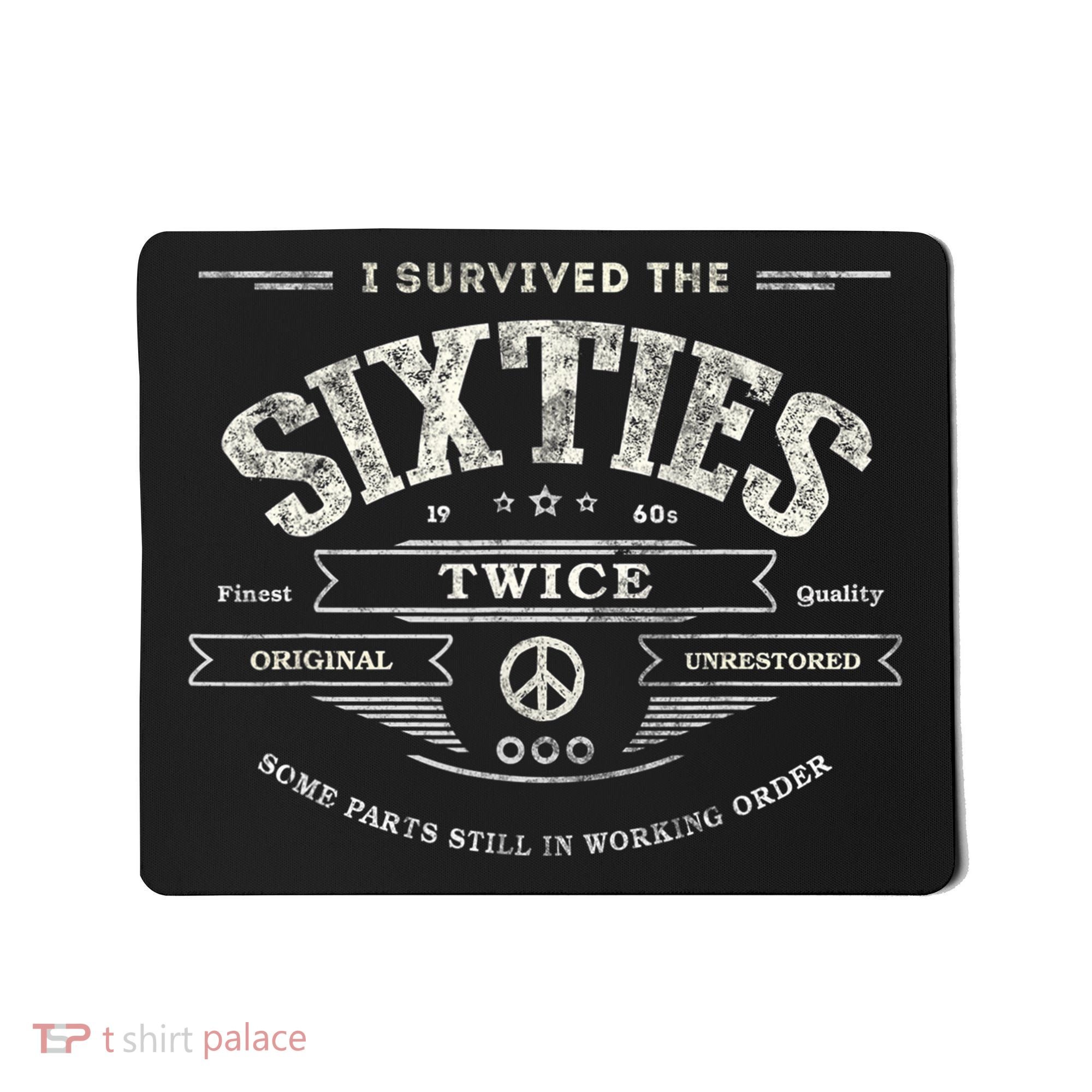 I SURVIVED The SIXTIES TWICE Built In 60s 70th 60th Birthday Mousepad