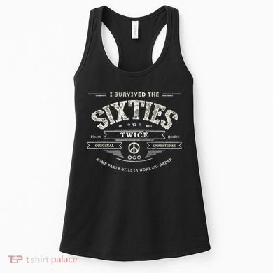 I SURVIVED The SIXTIES TWICE Built In 60s 70th 60th Birthday Women's Tank Top