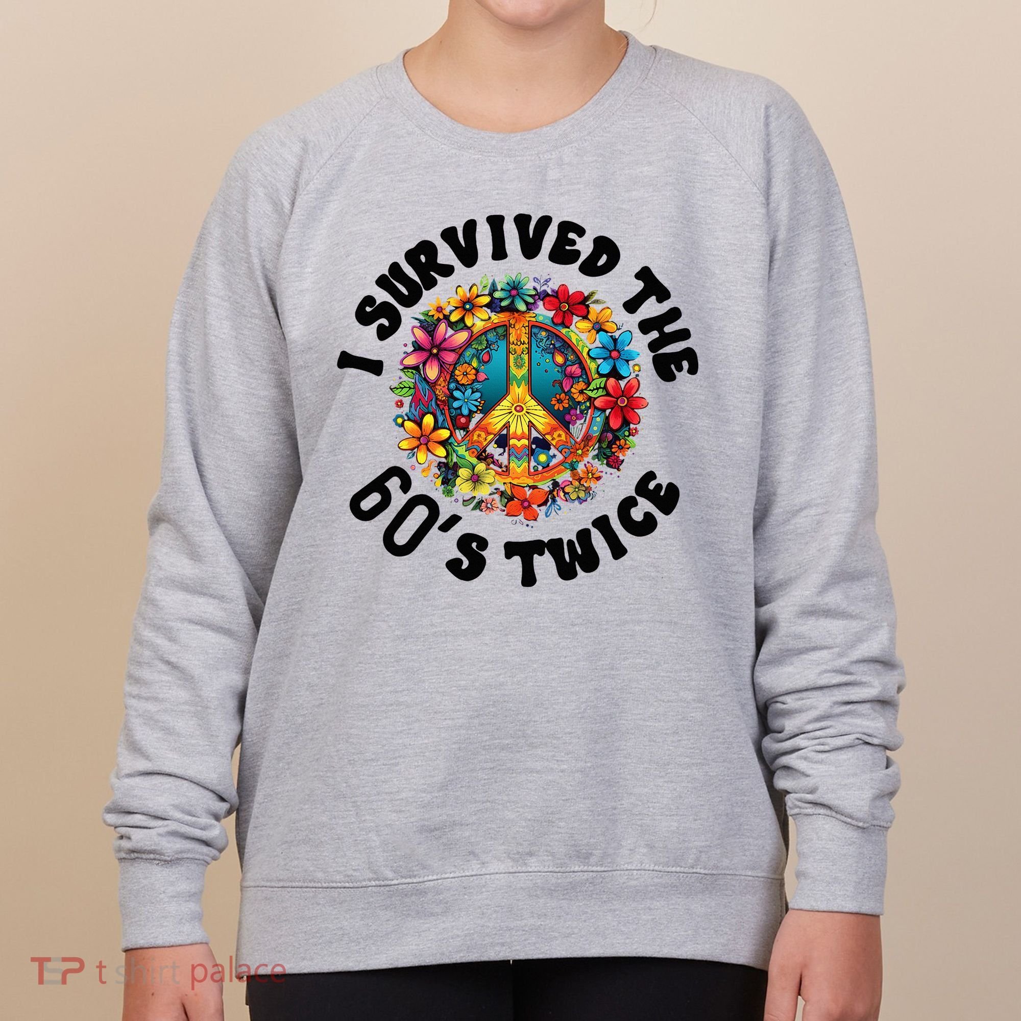 I Survived The 60s Sixties Twice 70th Birthday 60th Funny Women's Sweatshirt