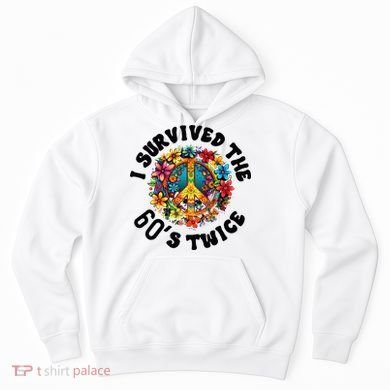 I Survived The 60s Sixties Twice 70th Birthday 60th Funny Hoodie