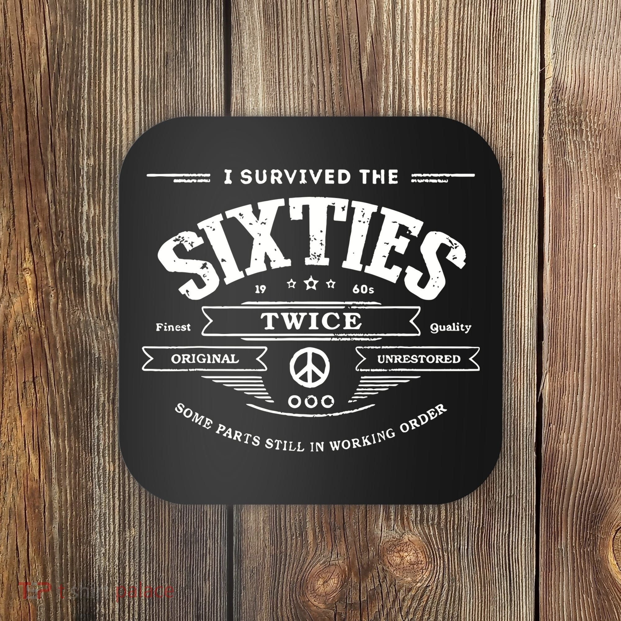 I Survived The Sixties Twice Built In 60s 70th 60th Birthday Coaster