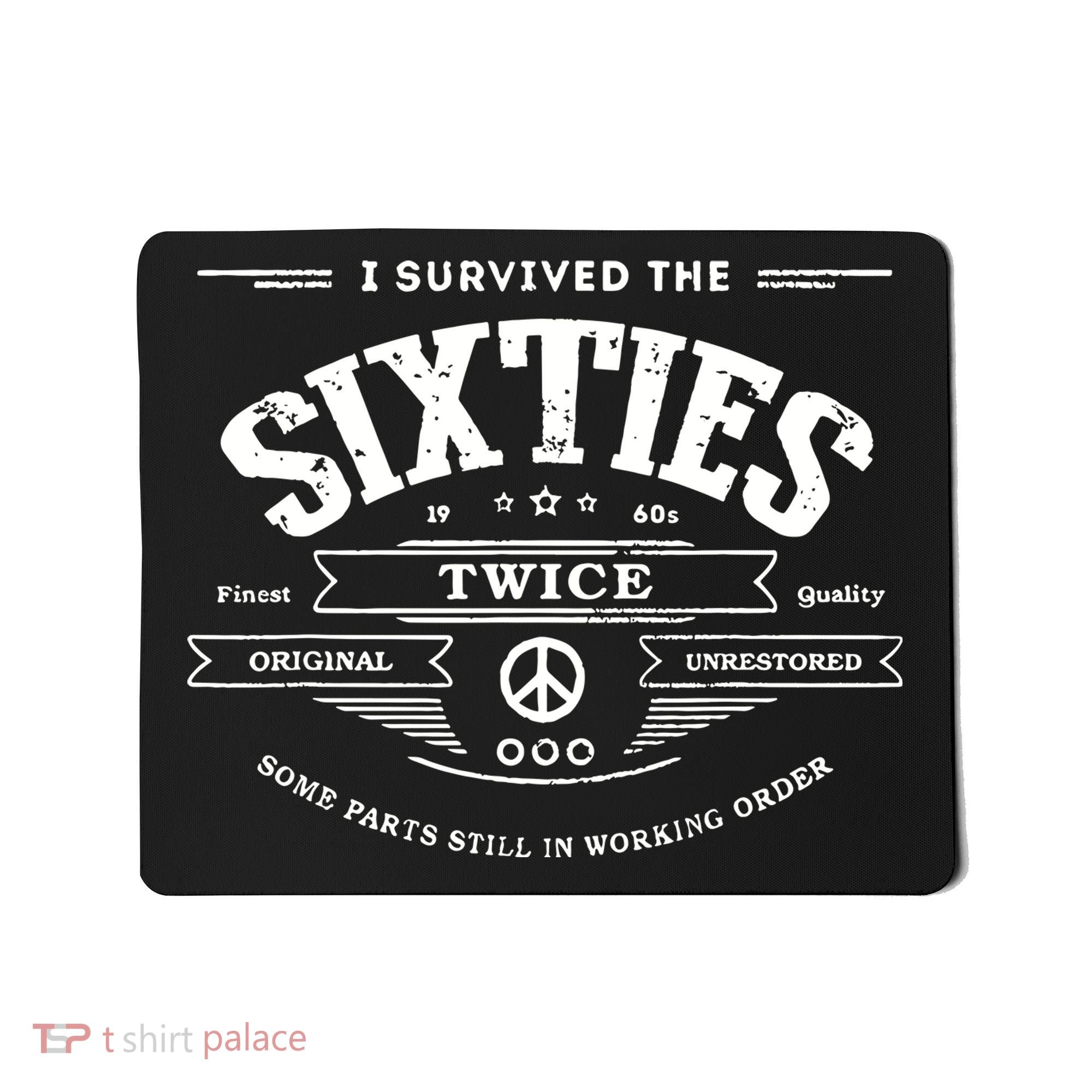 I Survived The Sixties Twice Built In 60s 70th 60th Birthday Mousepad