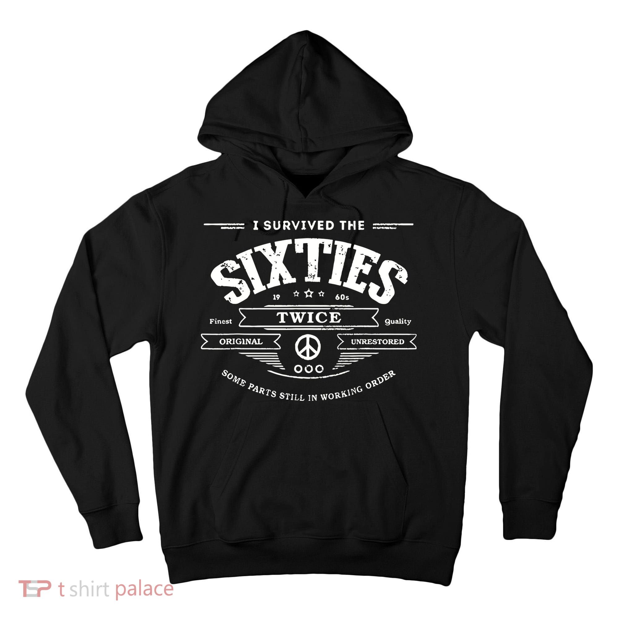 I Survived The Sixties Twice Built In 60s 70th 60th Birthday Tall Hoodie