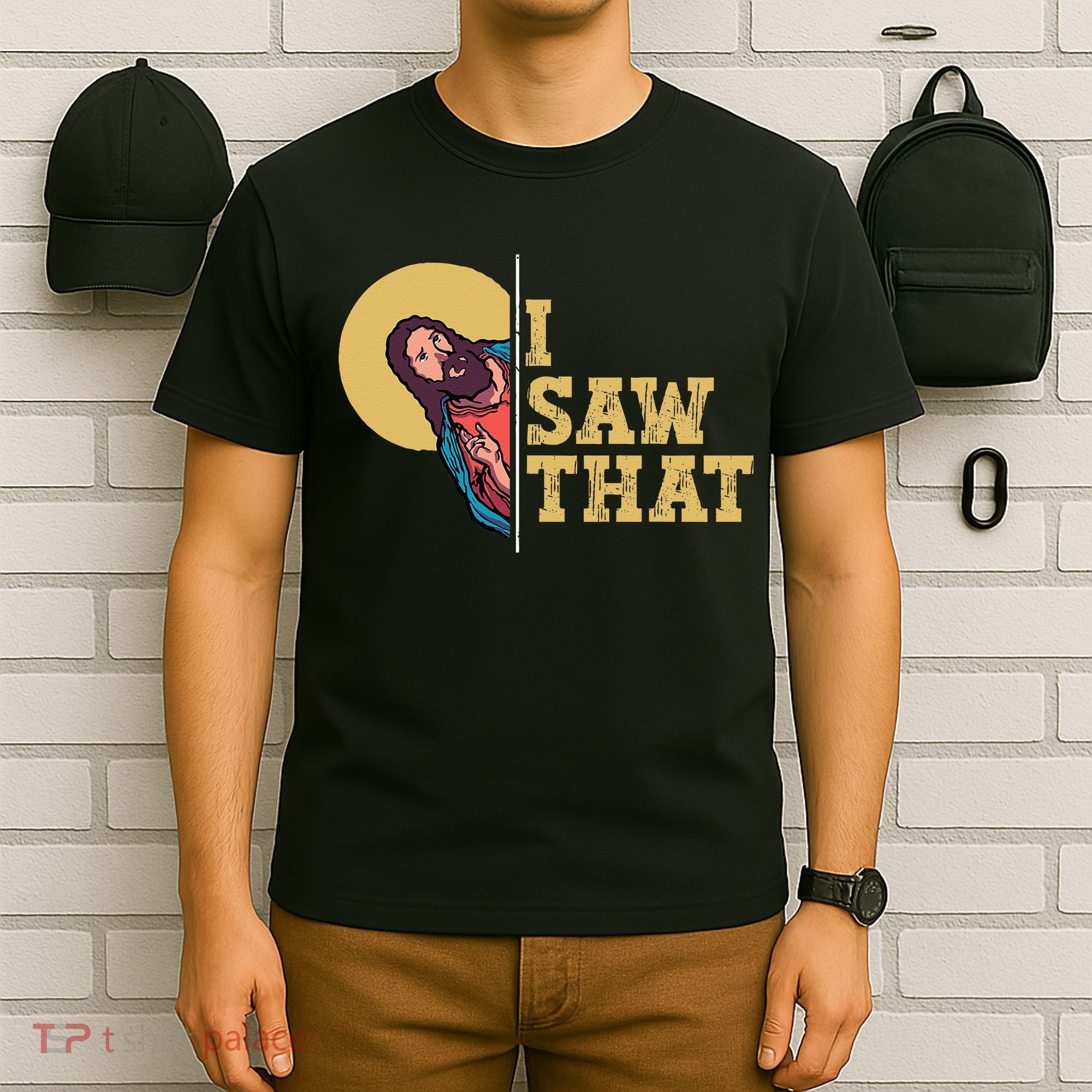 I Saw That Jesus Funny Christian Easter T-Shirt