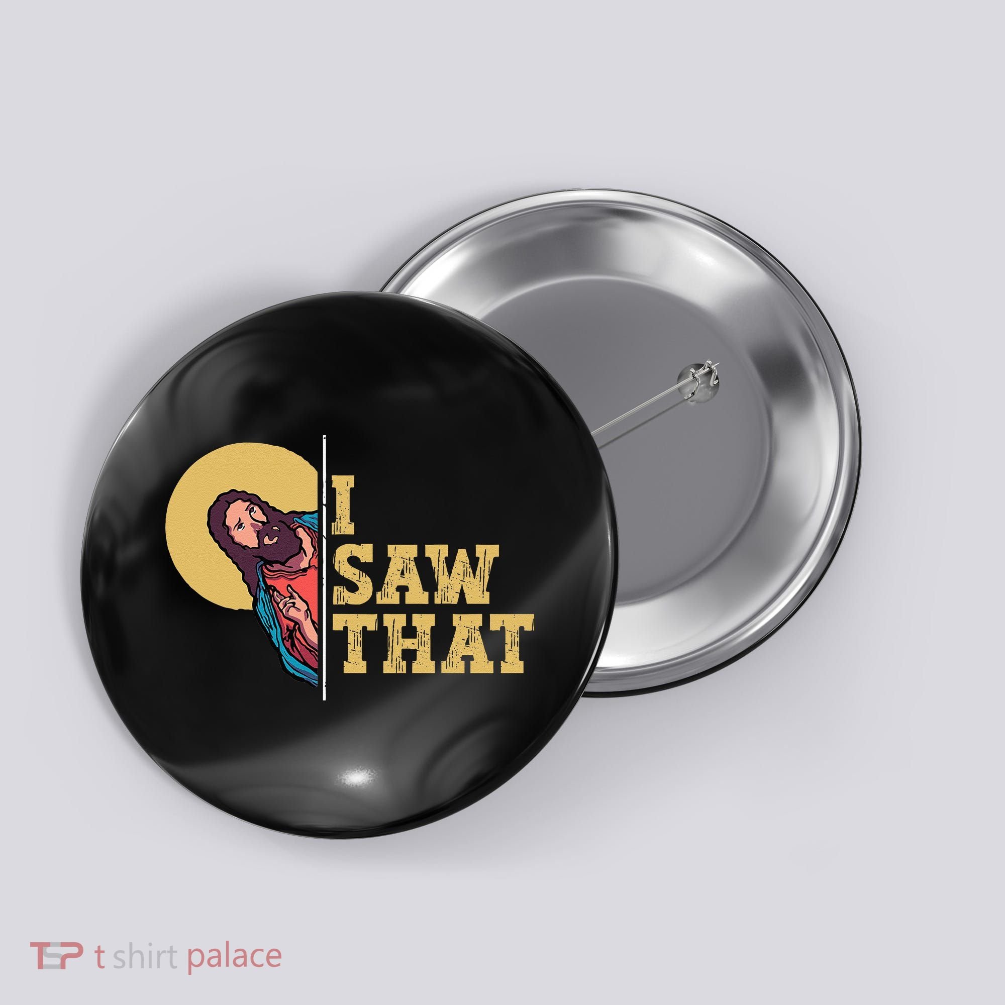 I Saw That Jesus Funny Christian Easter Button