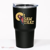 I Saw That Jesus Funny Christian Easter Tumbler thumb 0