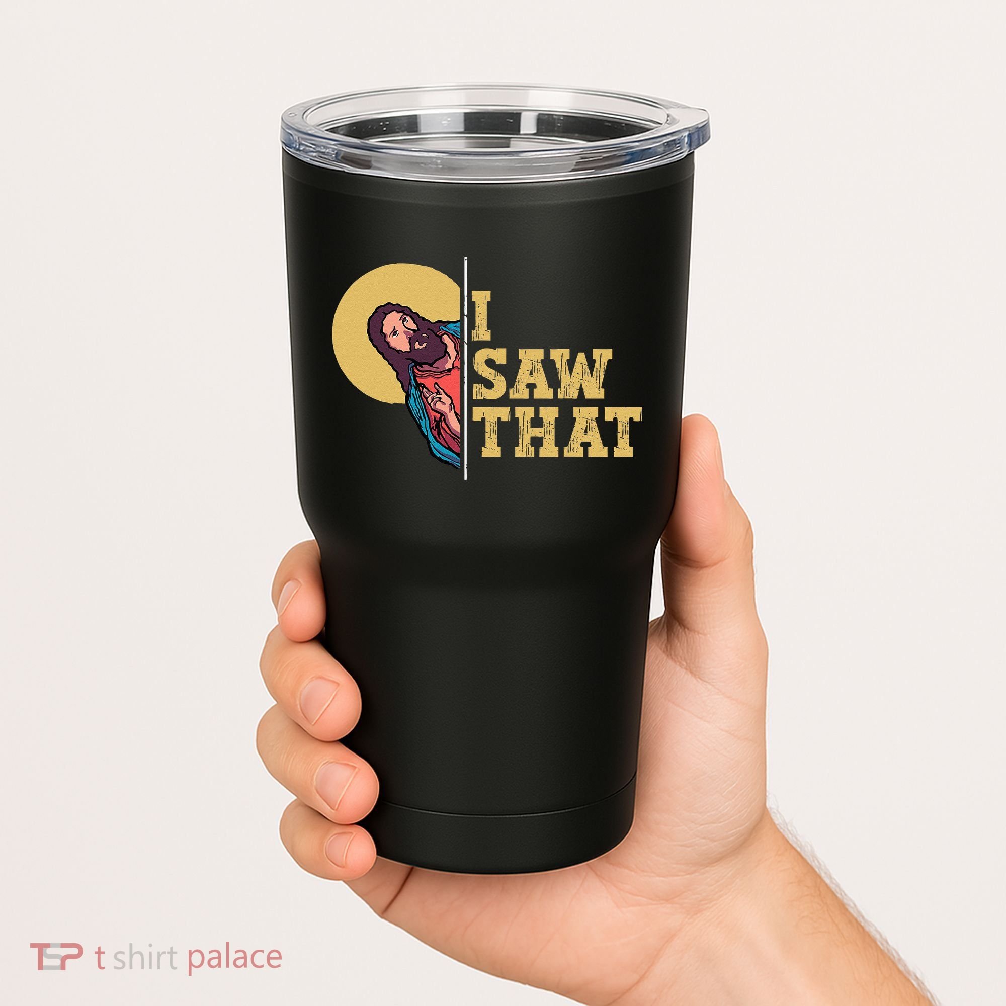 I Saw That Jesus Funny Christian Easter Tumbler