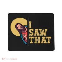 I Saw That Jesus Funny Christian Easter Mousepad thumb 0