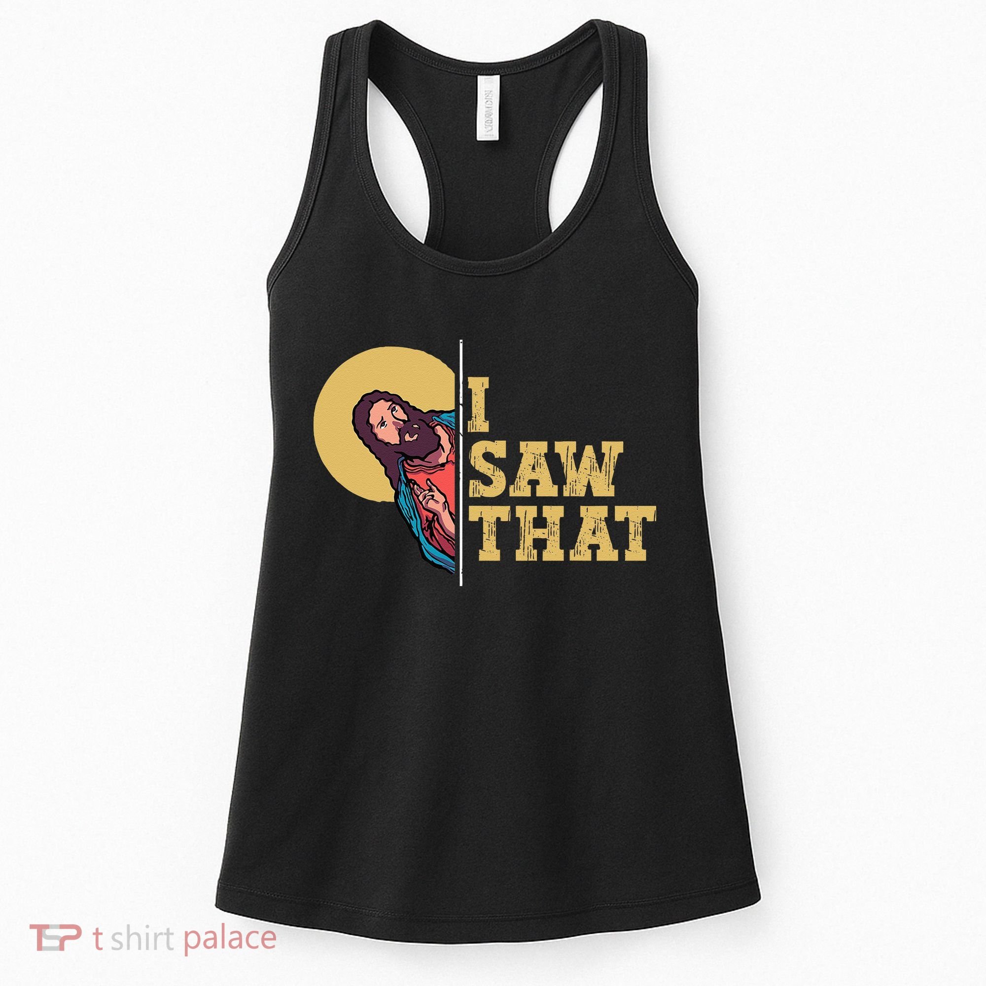 I Saw That Jesus Funny Christian Easter Women's Tank Top