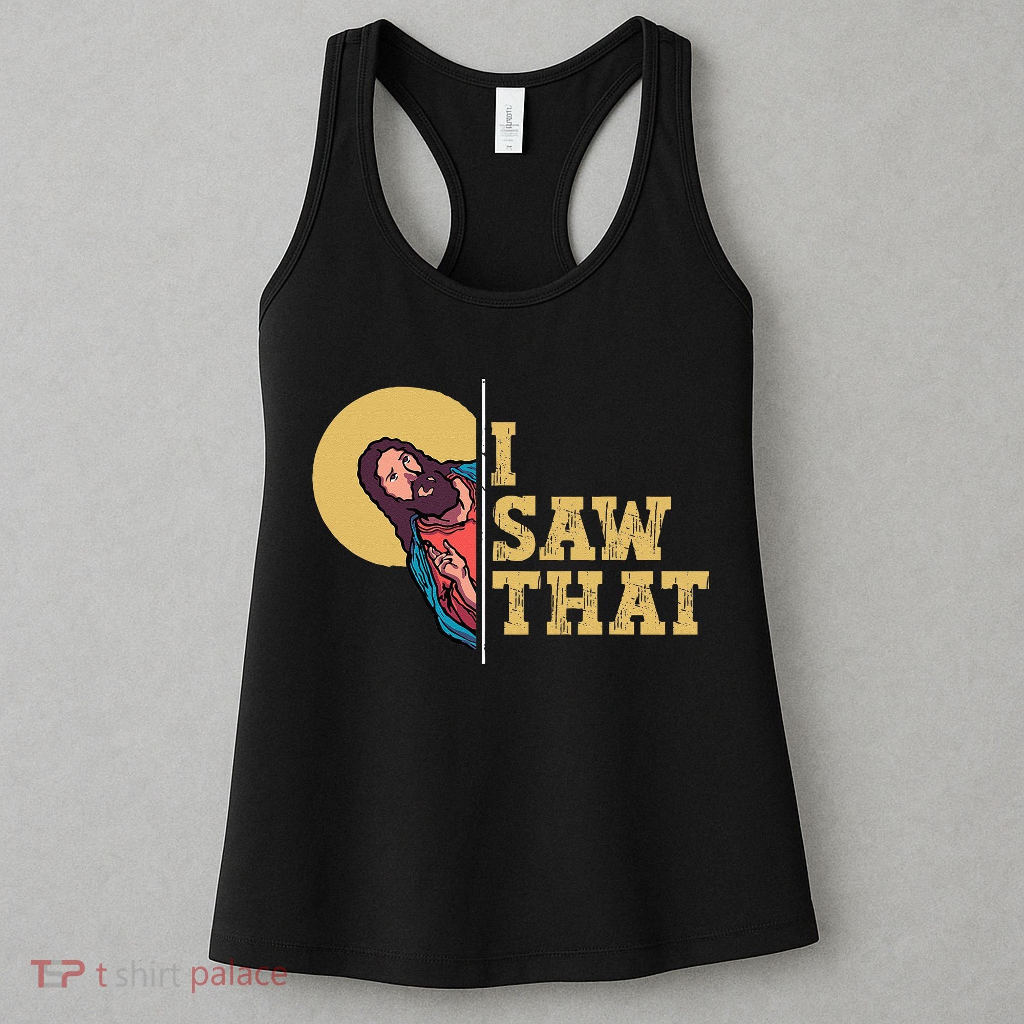 I Saw That Jesus Funny Christian Easter Women's Tank Top