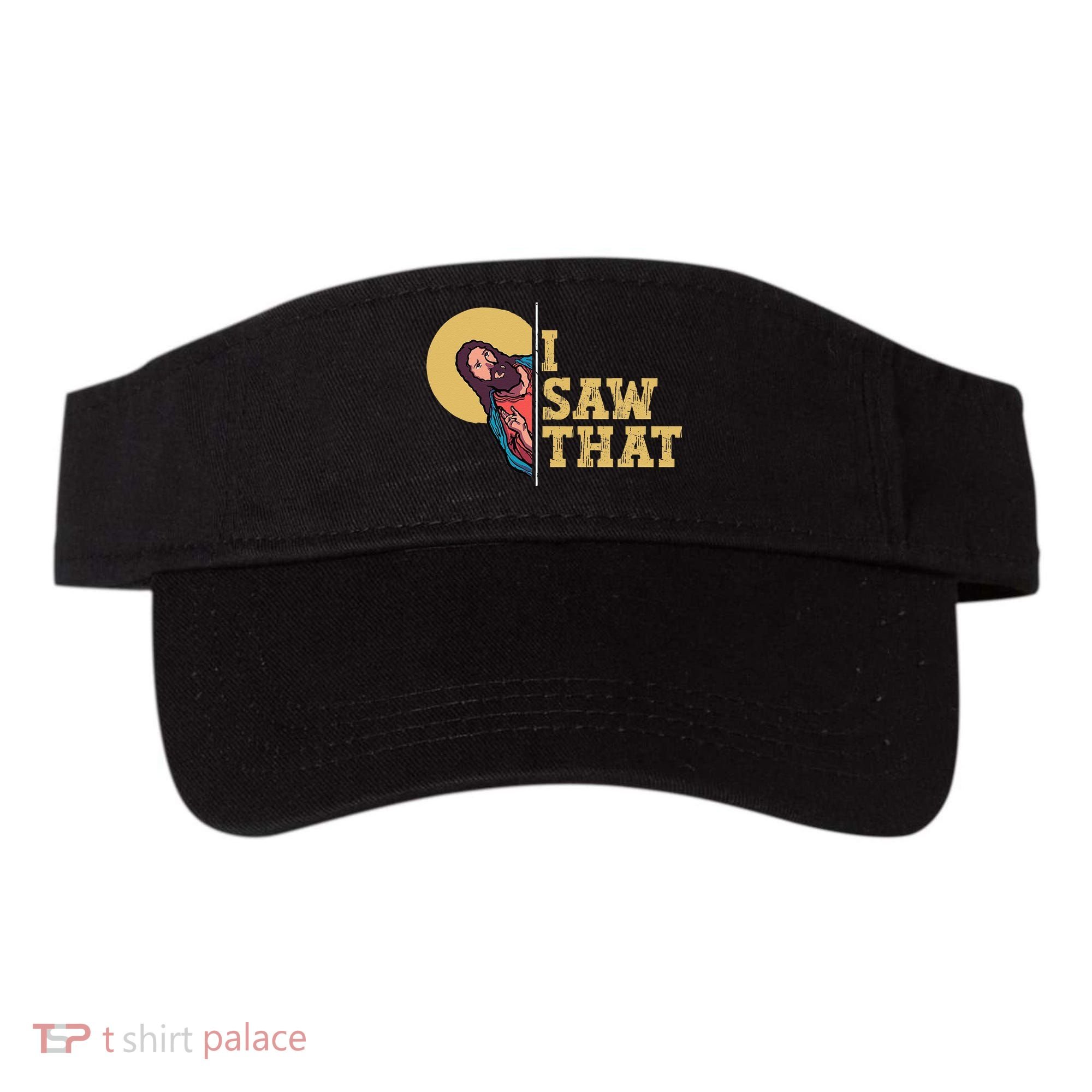 I Saw That Jesus Funny Christian Easter Visor