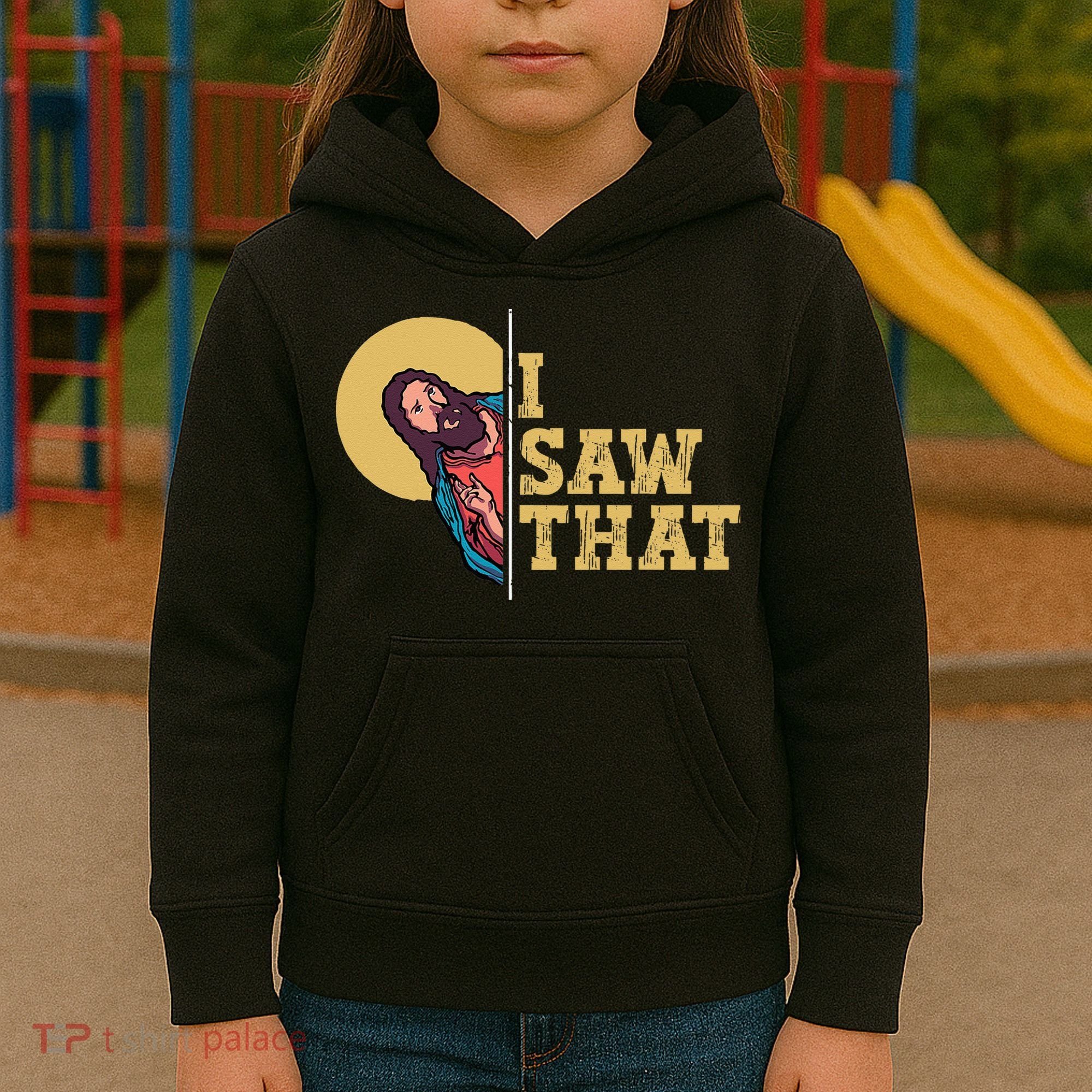 I Saw That Jesus Funny Christian Easter Kids Hoodie