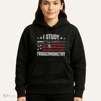 I Study Triggernometry Funny Gun Pro Guns Saying Hoodie thumb 5