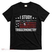 I Study Triggernometry Funny Gun Pro Guns Saying T-Shirt thumb 0