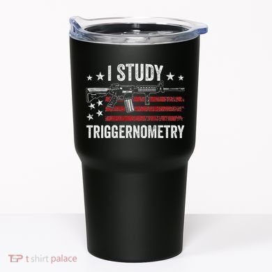 I Study Triggernometry Funny Gun Pro Guns Saying Tumbler
