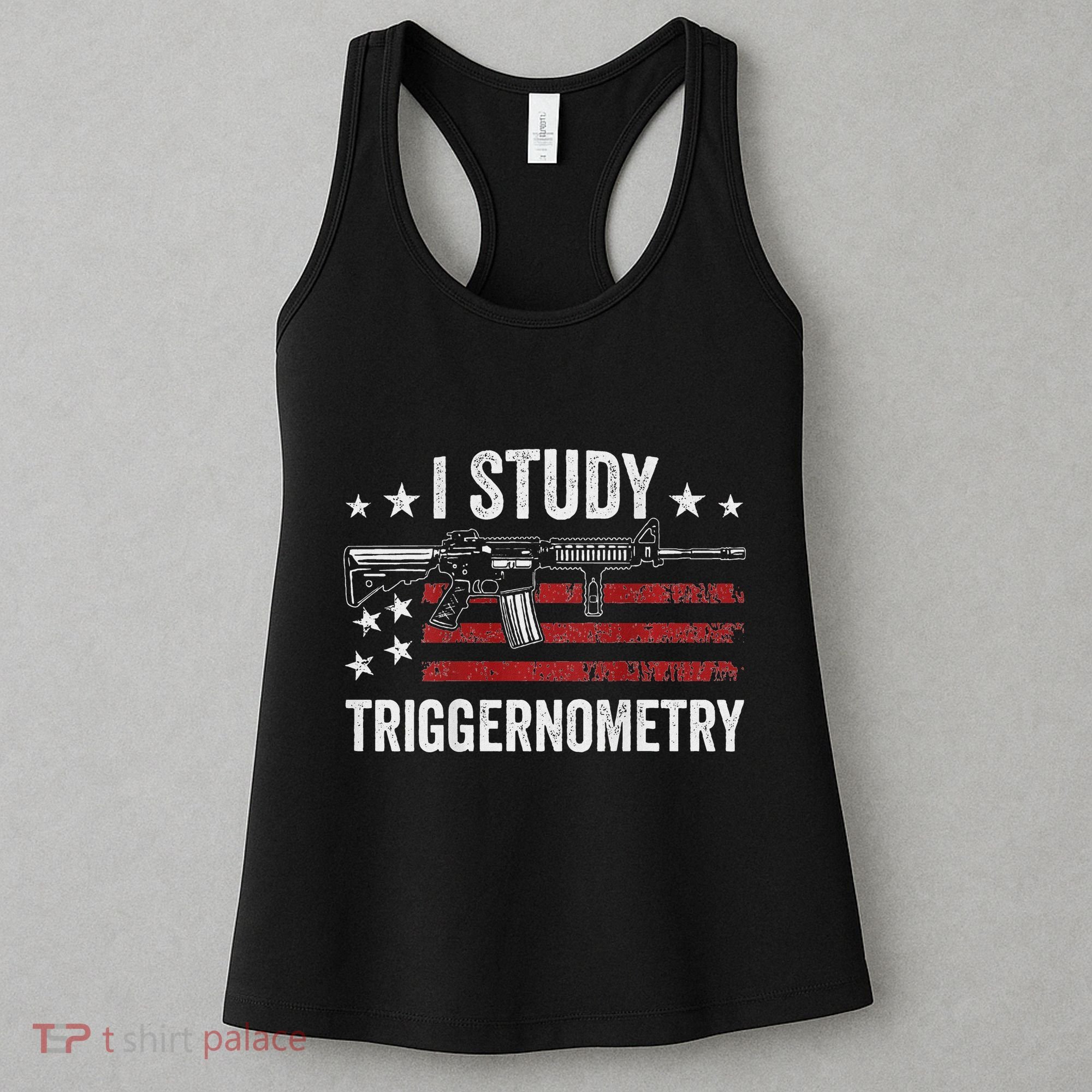 I Study Triggernometry Funny Gun Pro Guns Saying Women's Tank Top