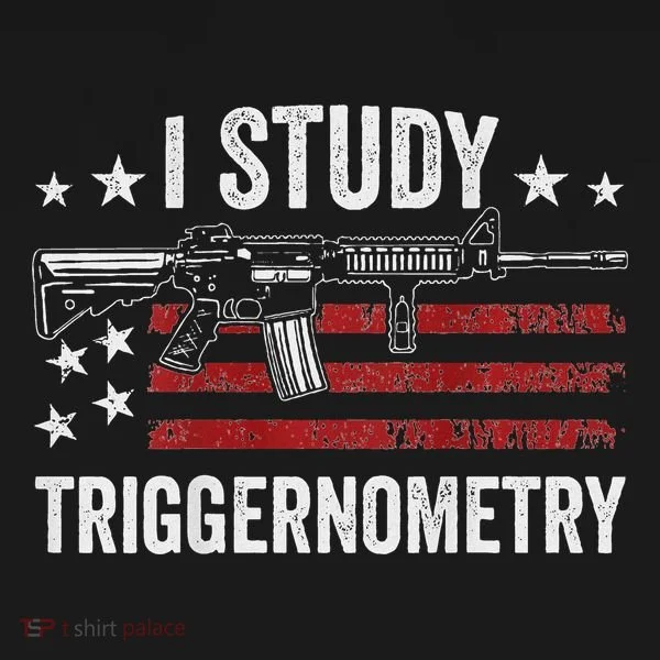 I Study Triggernometry Funny Gun Pro Guns Saying Toddler Hoodie