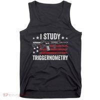 I Study Triggernometry Funny Gun Pro Guns Saying Tank Top thumb 0