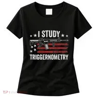 I Study Triggernometry Funny Gun Pro Guns Saying Women's T-Shirt thumb 0