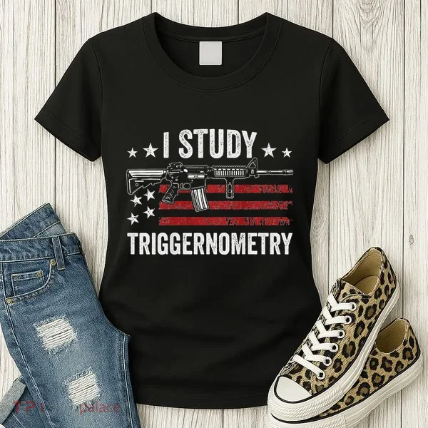 I Study Triggernometry Funny Gun Pro Guns Saying Women's T-Shirt