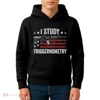 I Study Triggernometry Funny Gun Pro Guns Saying Kids Hoodie thumb 4