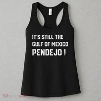 Its Still The Gulf Of Mexico Pendejo Women's Tank Top thumb 3