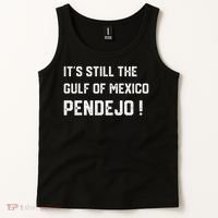 Its Still The Gulf Of Mexico Pendejo Tank Top thumb 2