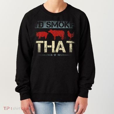 Id Smoke That Barbecue Women's Sweatshirt