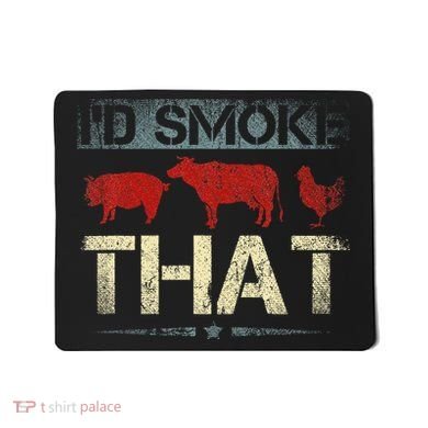 Id Smoke That Barbecue Mousepad